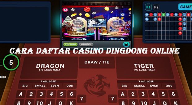 Cara daftar casino dingdong online